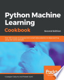 Python machine learning cookbook : over 100 recipes to progress from smart data analytics to deep learning using real-world datasets