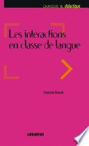 ˜Les œinteractions dans l'enseignement des langues : agir professoral et pratiques de classe