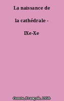La naissance de la cathédrale - IXe-Xe