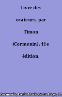 Livre des orateurs, par Timon (Cormenin). 11e édition.