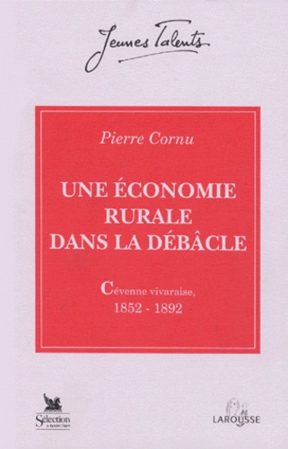Une économie rurale dans la débâcle : Cévenne vivaraise, 1852-1892