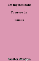 Les mythes dans l'oeuvre de Camus