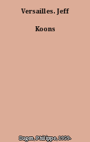 Versailles. Jeff Koons