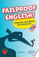 Failproof English! : Déjouez les pièges de l'anglais !