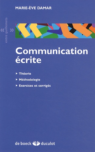 Communication écrite : théorie, méthodologie, exercices et corrigés