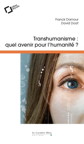 Transhumanisme : quel avenir pour l'humanité ?