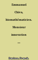 Emmanuel Chiva, biomathématicien. Monsieur innovation des armées