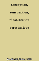 Conception, construction, réhabilitation parasismique