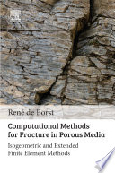 Computational methods for fracture in porous media : isogeometric and extended finite element methods