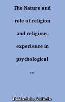 The Nature and role of religion and religious experience in psychological cross-cultura adjustment : ongoing research in the clinical psychology of religion