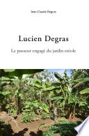 Lucien Degras : le passeur engagé du jardin créole