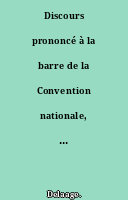 Discours prononcé à la barre de la Convention nationale, par le citoyen Delaage au nom des volontaires du premier bataillon de Mayenne-et-Loire, le 28 octobre 1792...