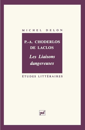 P.-A. Choderlos de Laclos, "Les Liaisons dangereuses"