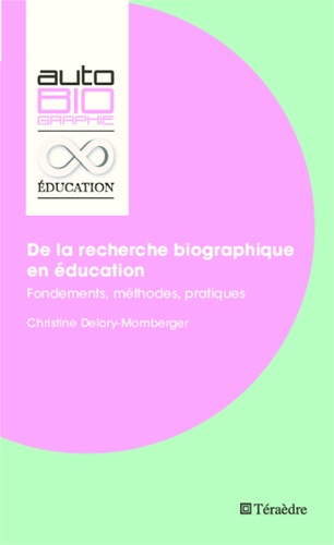 De la recherche biographique en éducation : fondements, méthodes, pratiques