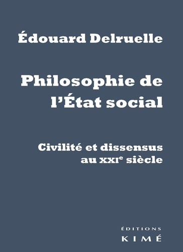 Philosophie de l'état social : civilité et dissensus au XXIe siècle