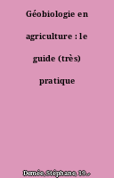 Géobiologie en agriculture : le guide (très) pratique