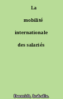 ˜La œmobilité internationale des salariés