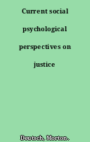 Current social psychological perspectives on justice