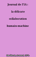 Journal de l'IA : la délicate collaboration humain-machine
