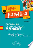 Tapas de gramática A1-B1 : grammaire et conjugaison espagnoles : apprends en t'amusant et entraîne-toi en autonomie !