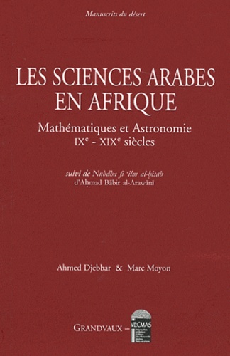 ˜Les œsciences arabes en Afrique : mathématiques et astronomie, IXe - XIXe siècles
