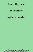 L'intelligence collective : mythe et réalité