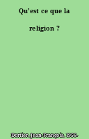 Qu'est ce que la religion ?