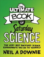 ˜The œultimate book of Saturday science : the very best backyard science experiments you can do yourself