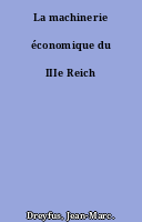 La machinerie économique du IIIe Reich