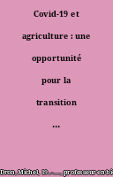 Covid-19 et agriculture : une opportunité pour la transition agricole et alimentaire ?