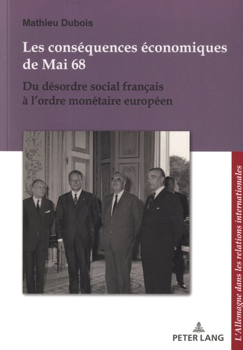 Les conséquences économiques de Mai 68 : du désordre social français à l'ordre monétaire européen