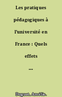 Les pratiques pédagogiques à l'université en France : Quels effets sur la réussite en première année ? Le cas du cours magistral...