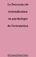 Le Processus de rationalisation en psychologie de l'orientation