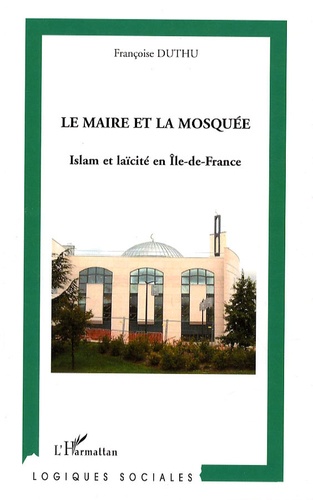 Le maire et la mosquée : Islam et laïcité en Île-de-France