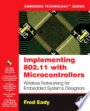 Implementing 802.11 with Microcontrollers : Wireless Networking for Embedded Systems Designers