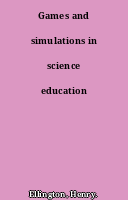 Games and simulations in science education