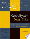 Control system design guide : using your computer to understand and diagnose feedback controllers