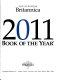 Britannica book of the year, 2011 : [events of 2010] / Encyclopaedia Britannica.