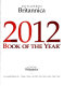 Britannica book of the year, 2012 : [events of 2011] / Encyclopaedia Britannica.