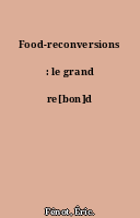 Food-reconversions : le grand re[bon]d