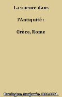 La science dans l'Antiquité : Grèce, Rome