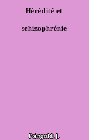 Hérédité et schizophrénie