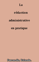 ˜La œrédaction administrative en pratique