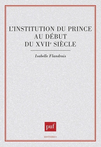 L'Institution du Prince au début du XVIIe siècle
