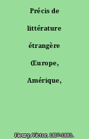 Précis de littérature étrangère (Europe, Amérique, Asie)