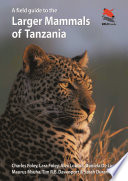 ˜A œfield guide to the larger mammals of Tanzania