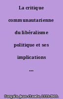La critique communautarienne du libéralisme politique et ses implications possibles pour l'éducation.