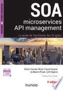 SOA : microservices, API management : le guide de l'architecture d'un SI agile