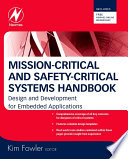 Mission-Critical and Safety-Critical Systems Handbook : Design and Development for Embedded Applications