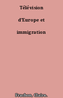 Télévision d'Europe et immigration